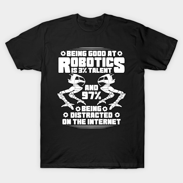 Robotics Robot Robots Engineer Gift Present T-Shirt by Krautshirts